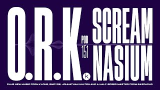 Kscope Podcast 151  ORk Screamnasium feat Colin Edwin [upl. by Niahs]