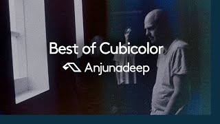 Best of Cubicolor presented by Anjunadeep cubicolormusic2811 [upl. by Arbuckle]