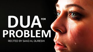 Special Dua To Solve Any Problem As Soon As Possible Insha Allah [upl. by Ayak]