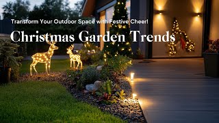 Top 10 Christmas Garden Trends 2024 Transform Your Outdoor Space with Festive Cheer [upl. by Pufahl]