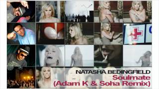 Natasha Bedingfield  Soulmate Adam K amp Soha Remix Unreleased [upl. by Nemlaz]