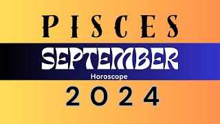 Pisces Horoscope September 2024 [upl. by Adlemi]