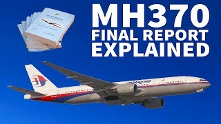 The MH370 FINAL REPORT Explained [upl. by Erdnoid976]