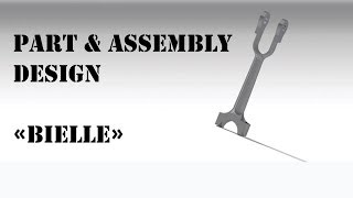 Tutorial Part Design amp Assembly Design Bielle CATIA V5 [upl. by Eniad345]