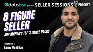 🎥 8 Figure Seller Sim Mahon  3 Amazing Image Hacks 📸 [upl. by Fabria]