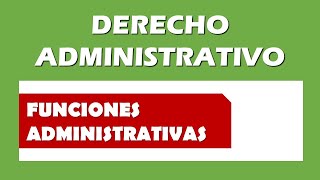 Funciones Administrativas POTESTADES REGLADAS y DISCRECIONALES [upl. by Spindell]