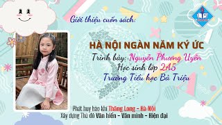 Nguyễn Phương Uyên  Giới thiệu sách quotHà Nội ngàn năm ký ứcquot [upl. by Adamski]