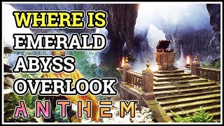 Where is Emerald Abyss Overlook Anthem [upl. by Eiramrebma]