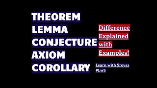 Theorem Lemma Corollary Axiom and Conjecture Are they Same  Discrete Mathematics [upl. by Ycnahc]