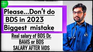 STARTING SALARY OF BDS IN 2023 AFTER COMPLETING MDS  BDS SALARY SCOPE JOBS IN INDIA PRIVATE GOVT [upl. by Aehta]