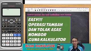 BIJAK KALKULATOR 7 CASIO CLASSWIZ fx570EX Operasi Tambah dan Tolak Melibatkan Asas Nombor [upl. by Rachael]