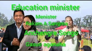 Education minister Rakam A Sangma Anchengre Songo Gasue aganaha [upl. by Einnej]