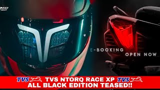 TVS NTORQ RACE XP BLACK EDITION TEASED  TVS NTORQ RACE XP BLACK EDITION  TVS NTORQ BLACK [upl. by Nyliahs136]