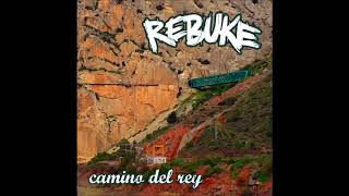 Rebuke  Camino Del Rey 2012 Full Album [upl. by Onitsuaf]