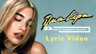 Dua Lipa  Dont Start Now LYRICS [upl. by Ardien]