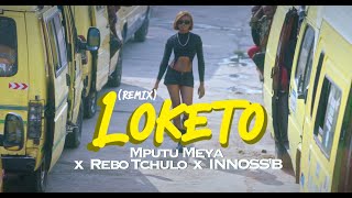 Mputu Meya  LOKETO Remix feat Rebo Tchulo x InnossB Official Video [upl. by Ailliw65]