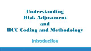 Introduction to HCC Coding and Risk Adjustment Methodology Program For All Stakeholders and Roles [upl. by Rolo800]