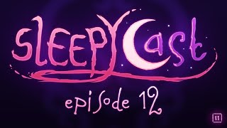 SleepyCast S2E12  The Stinky Cheese Harmonies [upl. by Onra]