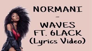 Normani  Waves ft 6LACK Lyrics Video [upl. by Barthelemy]