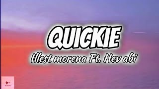 Quickie  Illest Morena Ft Hev Abi Lyrics [upl. by Cuthburt676]