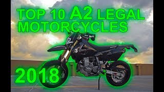 TOP 10 A2 LICENCE LEGAL MOTORCYCLES 2018 UK [upl. by Cadal]