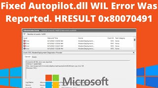 How To Fix Autopilotdll WIL Error Was Reported in Windows  HRESULT 0x80070491 [upl. by Hoshi]