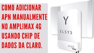 Amplimax 4G como adicionar APN manualmente usando chip só de dados da Claro [upl. by Ahsimaj]