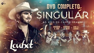 Loubet  DVD Singular Ao Vivo Em Campo Grande [upl. by Minsat386]