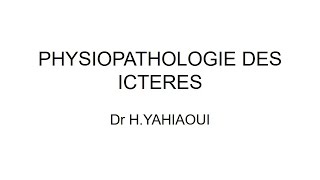 PHYSIOPATHOLOGIE  PHYSIOPATHOLOGIE DES ICTERES [upl. by Mcclimans]