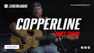 Copperline James Taylor  Lexington Lab Band [upl. by Ardin380]