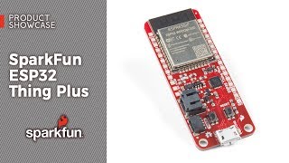 Product Showcase SparkFun ESP32 Thing Plus [upl. by Flora]