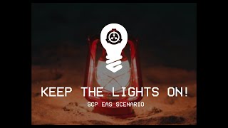 KEEP THE LIGHTS ON  SCP EAS Scenario [upl. by Sokin175]