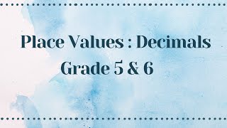 Place Values  Decimals  Grade 5 amp 6 [upl. by Bitthia]