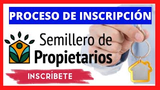 Te Enseño como te puedes Inscribir al Programa SEMILLERO DE PROPIETARIOS 🏡 Paso a Paso 002 [upl. by Airbma]