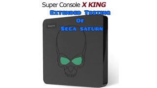 Super Console X King  extended testing Sega Saturn [upl. by Chaddie676]