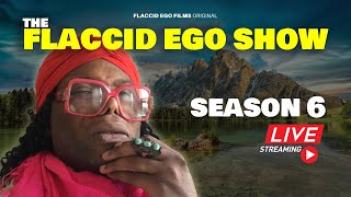 The Flaccid Ego Show  S6 Episode 3 [upl. by Troy]