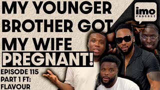 MY BROTHER MADE MY LIFE HELL AND GOT MY WIFE PREGNANT  EP115 PART 1 FT officialflavour [upl. by Havot]