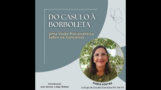 Do casulo à borboleta  Uma visão Psicanalítica sobre os conceitos [upl. by Arica]