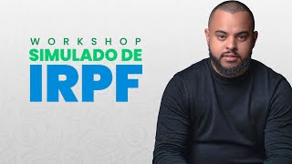 Workshop Simulado de IRPF [upl. by Keldah]