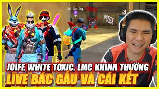 FREE FIRE  3 IDOL WHITE TOXIC  LMC  JOI FF VÀO ALTP BÁC GẤU GÁY BẨN TRỰC TIẾP LIVE VÀ CÁI KẾT [upl. by Nnylyaj]