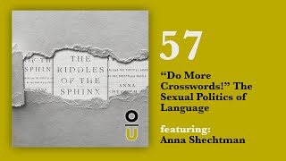 57 “Do More Crosswords” The Sexual Politics of Language feat Anna Shechtman [upl. by Anasiul240]