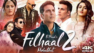 Filhaal 2  Mohabbat Full Movie  Akshay Kumar  Nupur Sanon  Ammy Virk  Review amp Fact [upl. by Candi532]