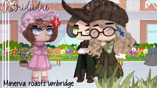 ••✰Minerva Roasts umbridge Harry Potter AU\\ ✰•• [upl. by Gnues]