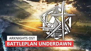 Arknights OST  Contingency Contract 2 Battleplan Underdawn PVLobby Theme  アークナイツ明日方舟 危機契約 BGM [upl. by Odlanier]