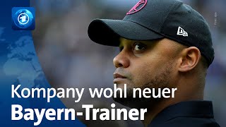 Medienberichte Vincent Kompany wird wohl neuer FCBTrainer [upl. by Rehotsirk]