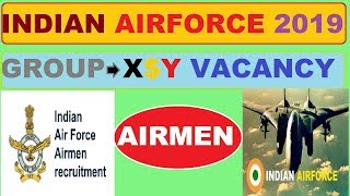 INDIAN AIR FORCE GROUP XY AIRMEN VACANCY 2019 DETAIL NOTIFICATION [upl. by Ines]