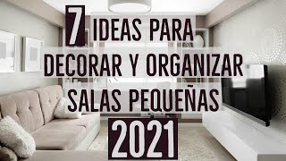 💡✅7 IDEAS para DECORAR y ORGANIZAR una SALA PEQUEÑA y MODERNA 2021 [upl. by Lora579]