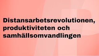 Distansarbetsrevolutionen produktiviteten och samhällsomvandlingen [upl. by Mayhew]