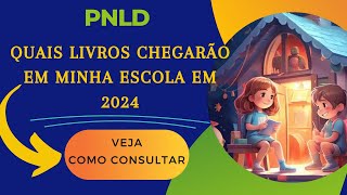 PNLD 2024  Como saber quais livros do PNLD virão para minha escola no ano 2024 [upl. by Ellehcin279]