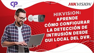 Hikvision Aprende cómo configurar la detección de intrusión desde GUI local del DVR [upl. by Issirk693]